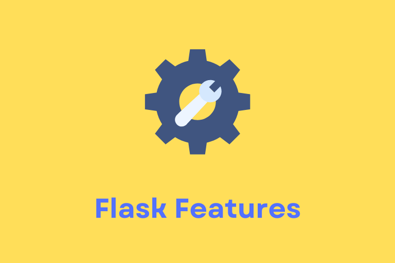 Django vs. Flask for Beginners - Flask Features